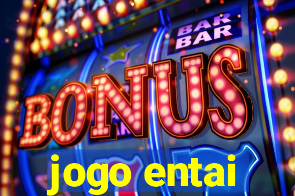 jogo entai