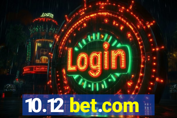 10.12 bet.com