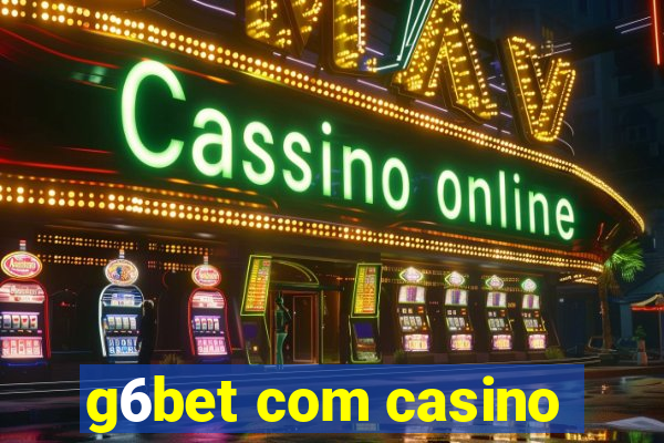 g6bet com casino