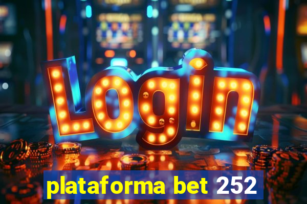 plataforma bet 252