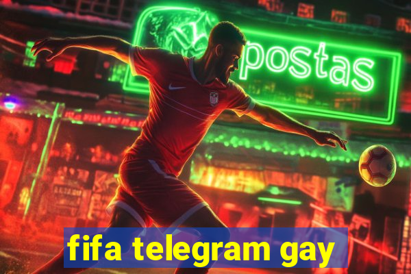 fifa telegram gay