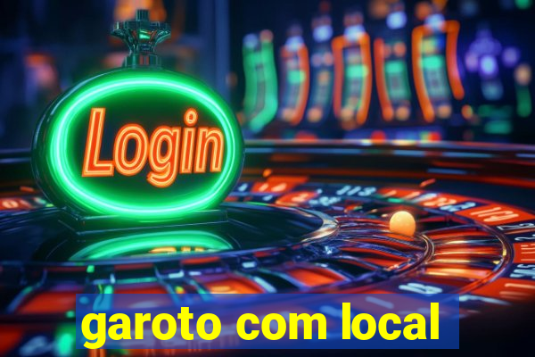 garoto com local