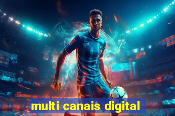 multi canais digital