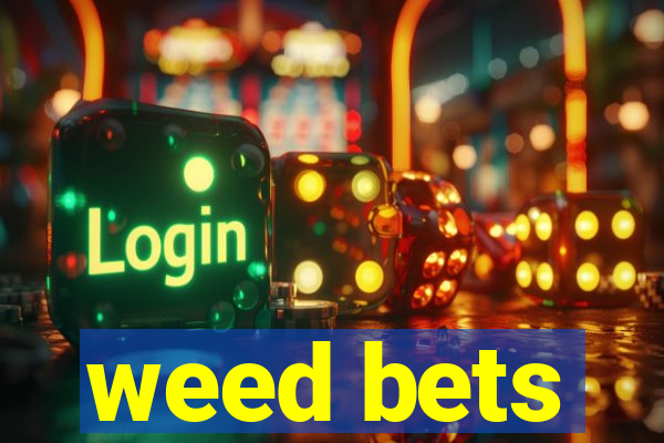 weed bets