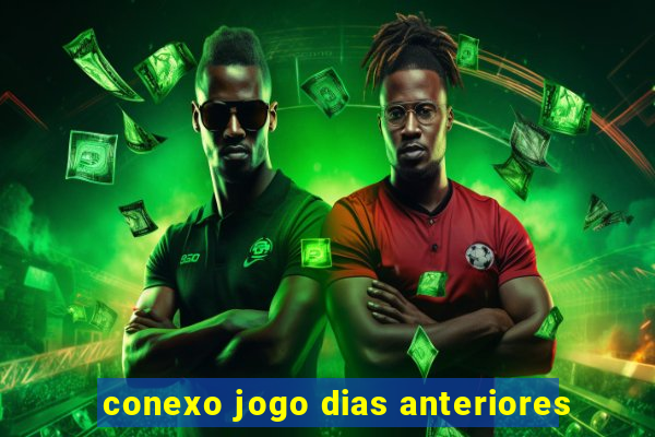 conexo jogo dias anteriores