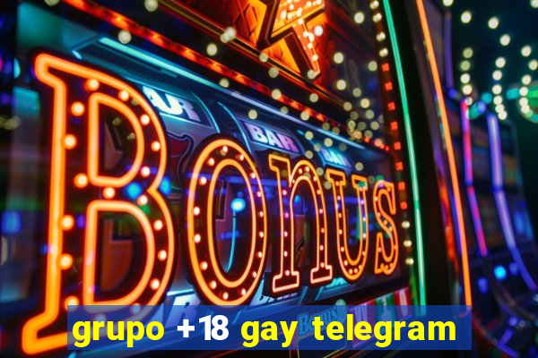 grupo +18 gay telegram