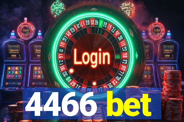 4466 bet