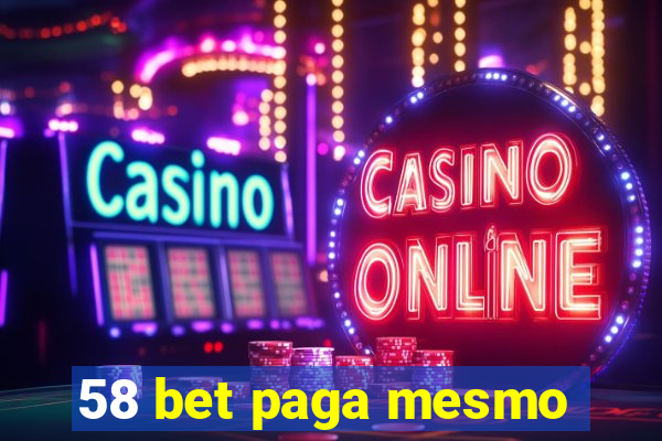58 bet paga mesmo