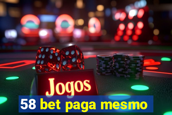 58 bet paga mesmo