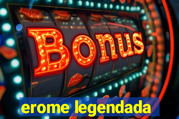 erome legendada