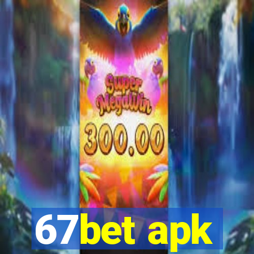67bet apk