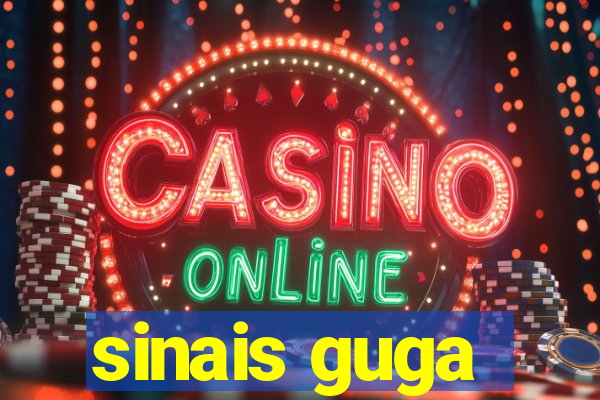 sinais guga