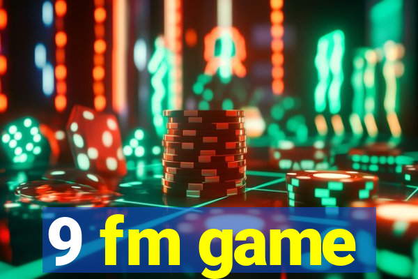 9 fm game