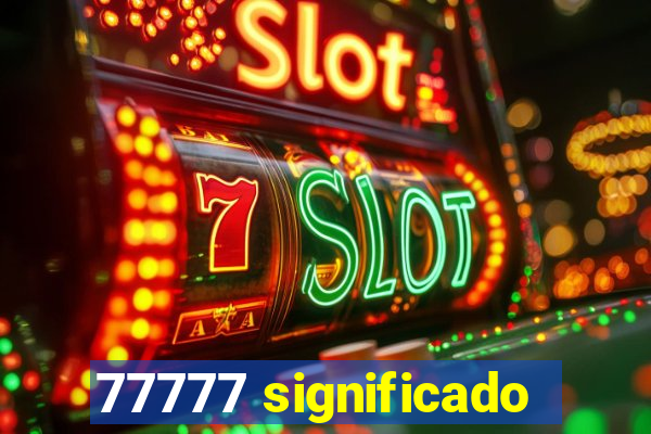 77777 significado
