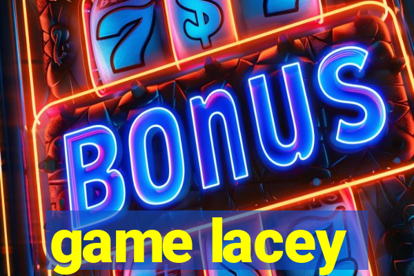 game lacey