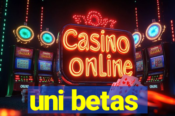 uni betas