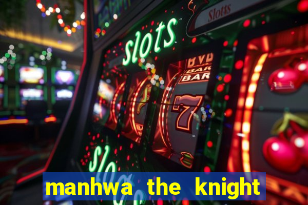 manhwa the knight king who returned with a god