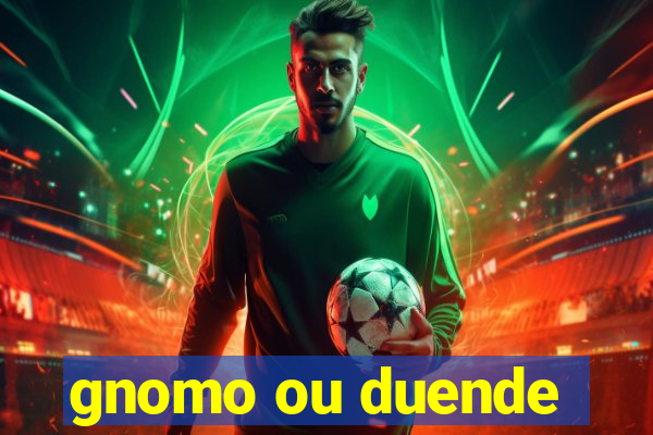 gnomo ou duende