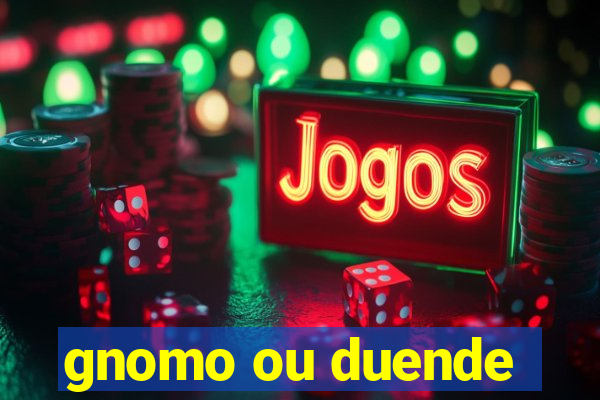 gnomo ou duende