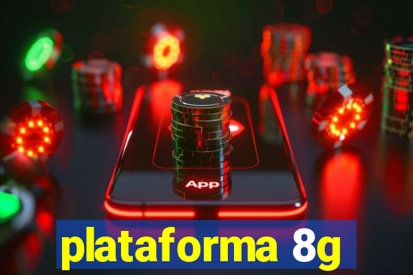 plataforma 8g
