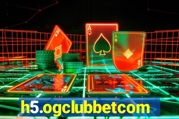h5.ogclubbetcom