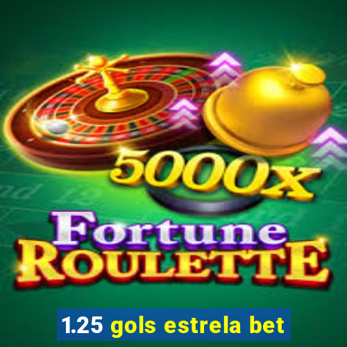 1.25 gols estrela bet