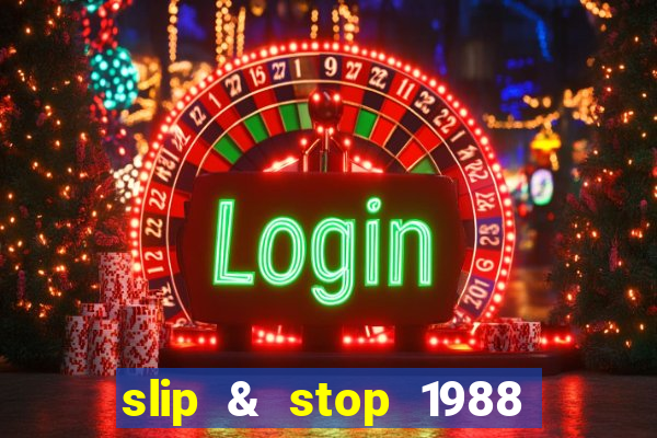 slip & stop 1988 bingo tarte!!!