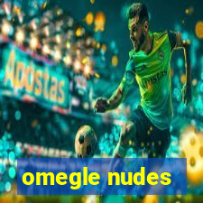 omegle nudes