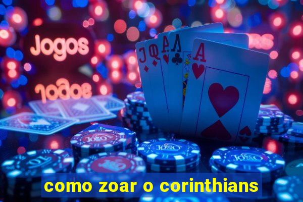 como zoar o corinthians