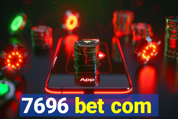 7696 bet com