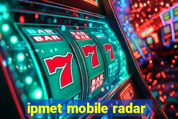 ipmet mobile radar