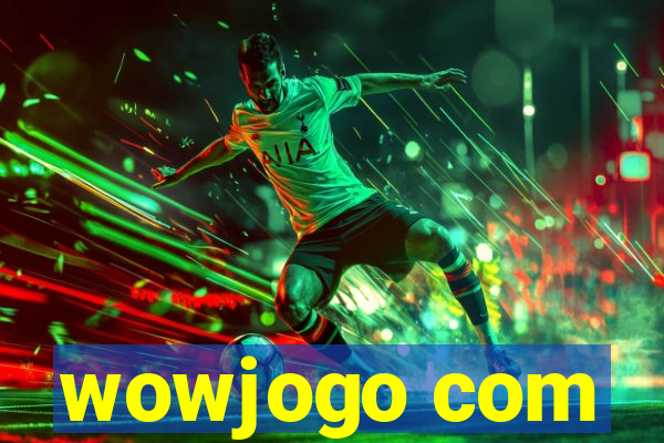 wowjogo com