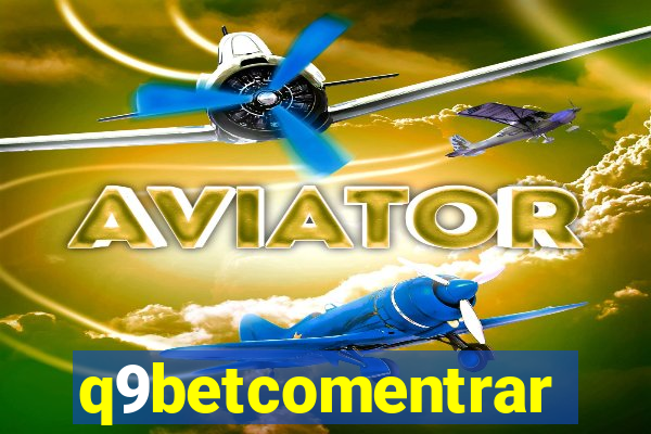 q9betcomentrar