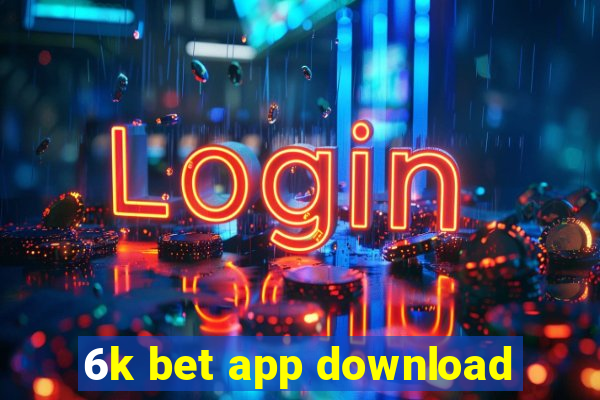 6k bet app download