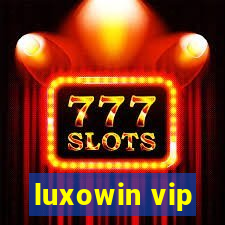 luxowin vip