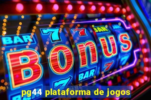 pg44 plataforma de jogos