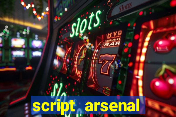 script arsenal pastebin aimbot