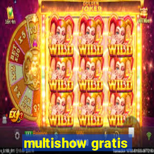 multishow gratis