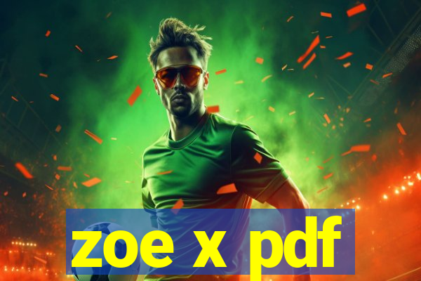 zoe x pdf