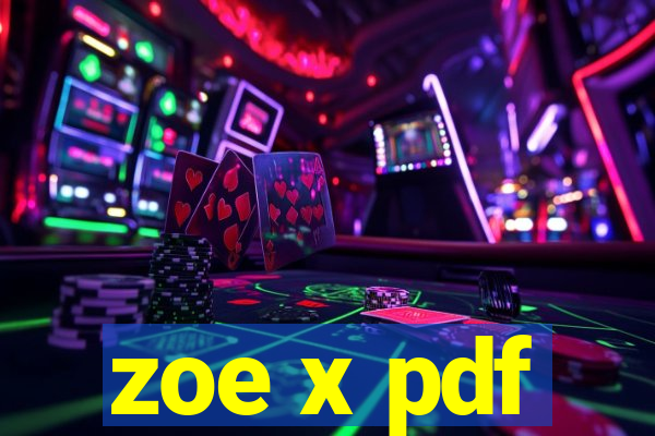 zoe x pdf