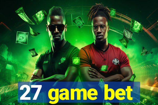 27 game bet