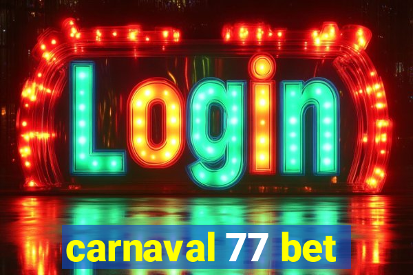 carnaval 77 bet