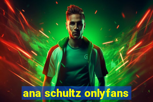 ana schultz onlyfans
