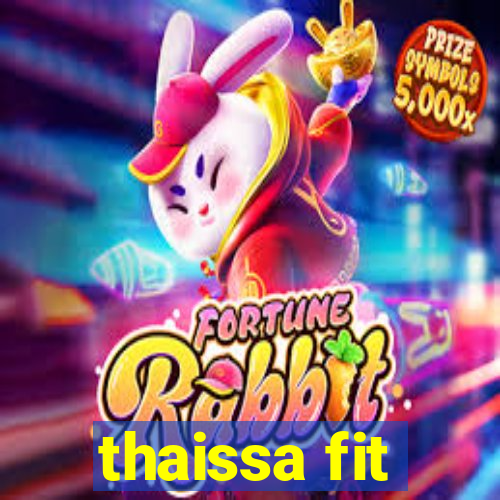 thaissa fit