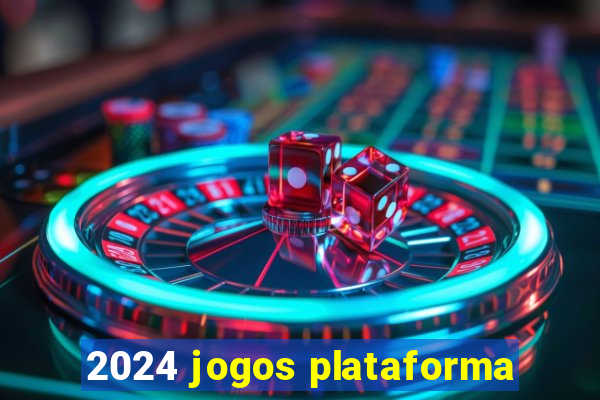 2024 jogos plataforma