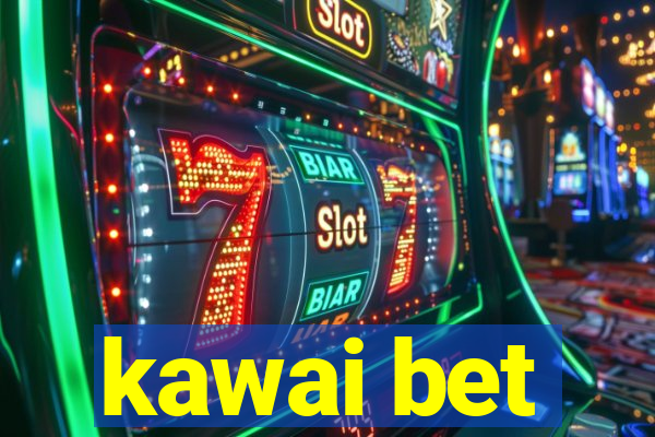 kawai bet