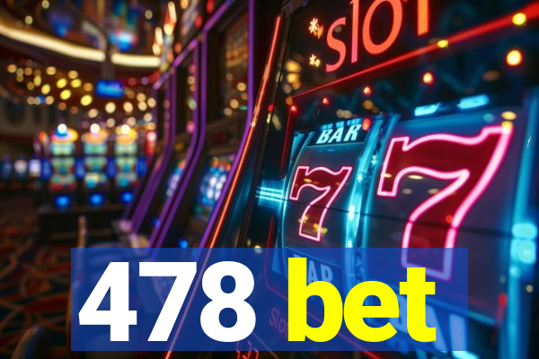 478 bet