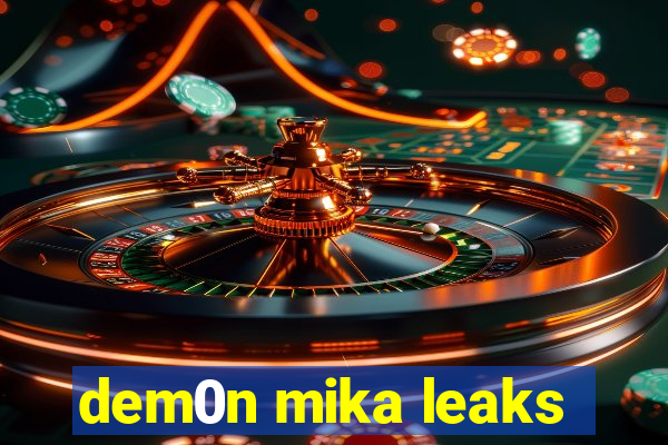 dem0n mika leaks