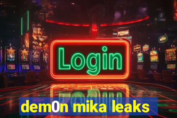 dem0n mika leaks