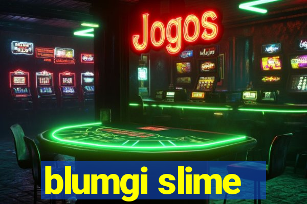 blumgi slime